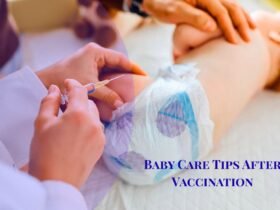 Baby Care Tips After Vaccination